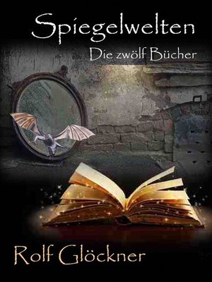 cover image of Spiegelwelten Die zwölf Bücher